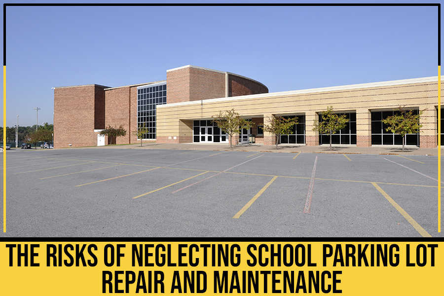 Read more about the article The Risks Of Neglecting School Parking Lot Repair And Maintenance