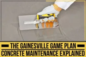 The Gainesville Game Plan: Concrete Maintenance Explained