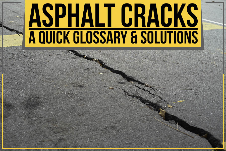 Read more about the article Asphalt Cracks: A Quick Glossary & Solutions