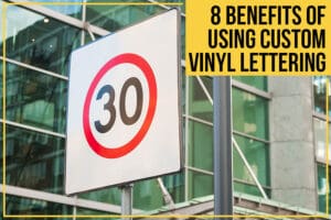 8 Benefits of Using Custom Vinyl Lettering