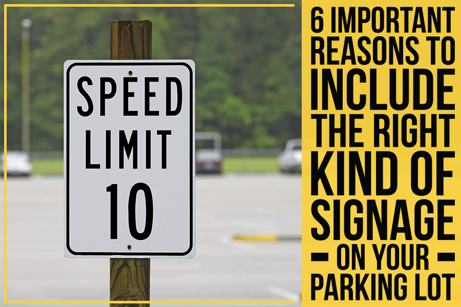 Read more about the article 6 Important Reasons To Include The Right Kind Of Signage On Your Parking Lot